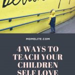 4 ways to teach your children self love