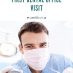 TIPS FOR YOUR CHILD’S FIRST DENTAL OFFICE VISIT