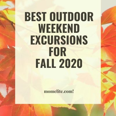 BEST OUTDOOR WEEKEND EXCURSIONS FOR FALL 2020