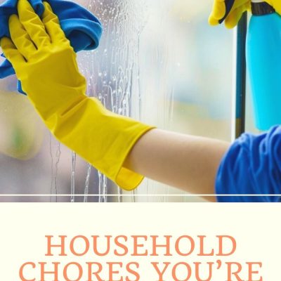 HOUSEHOLD CHORES YOU’RE DOING WRONG