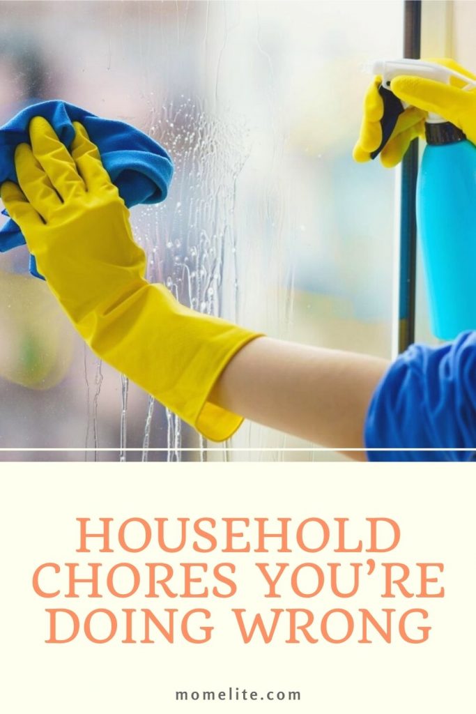 HOUSEHOLD CHORES YOU’RE DOING WRONG