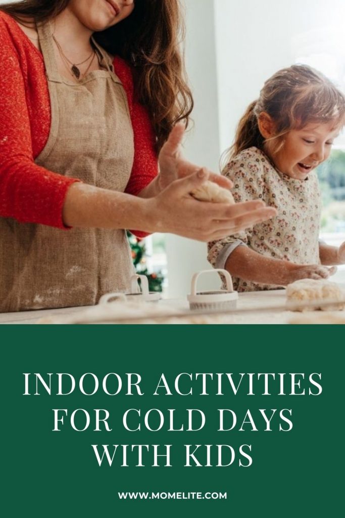 INDOOR ACTIVITIES FOR COLD DAYS WITH KIDS