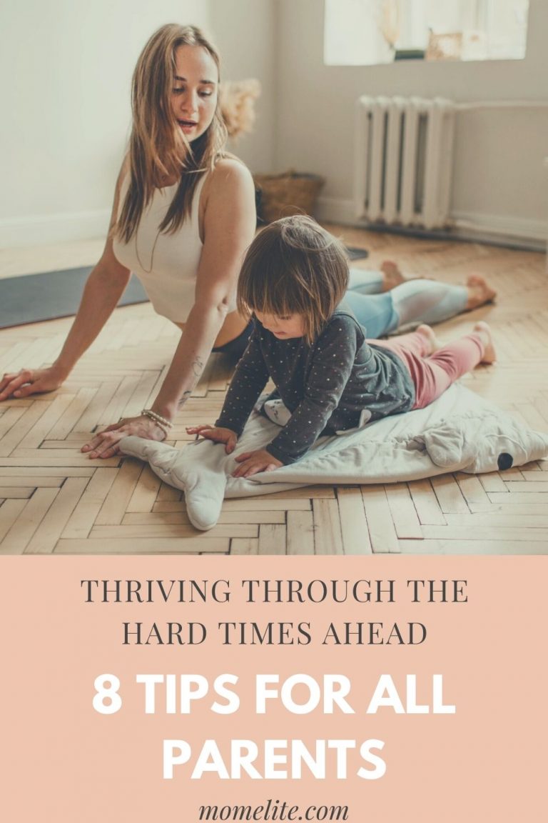 Thriving Through the Hard Times Ahead: 8 Tips for All Parents - Mom Elite