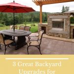 3 Great Backyard Upgrades for Family Fun