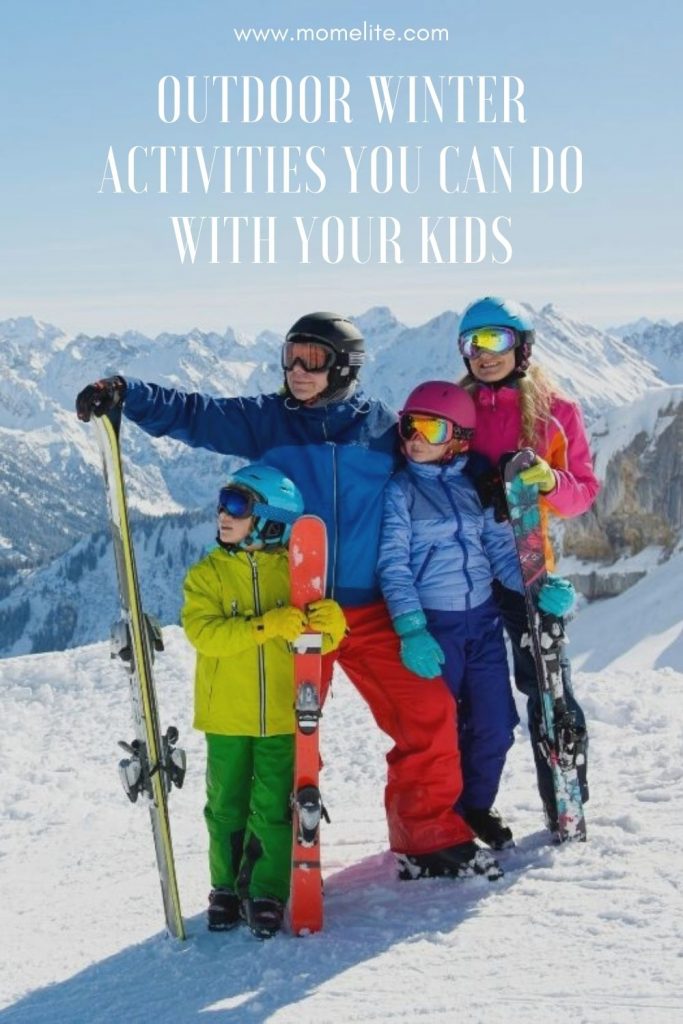 OUTDOOR WINTER ACTIVITIES YOU CAN DO WITH YOUR KIDS