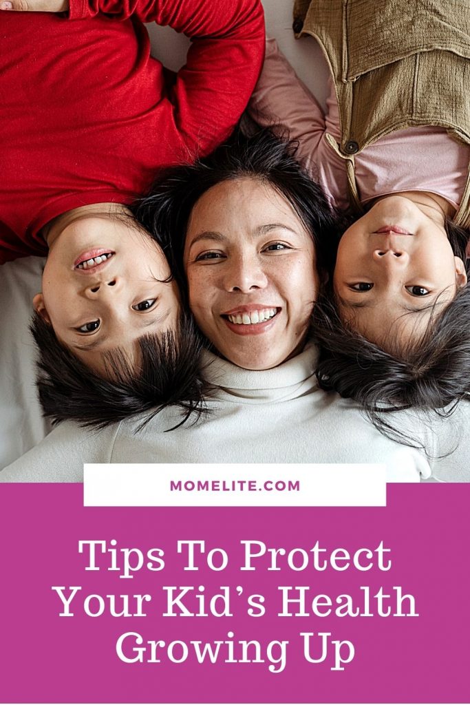 Tips To Protect Your Kid’s Health Growing Up