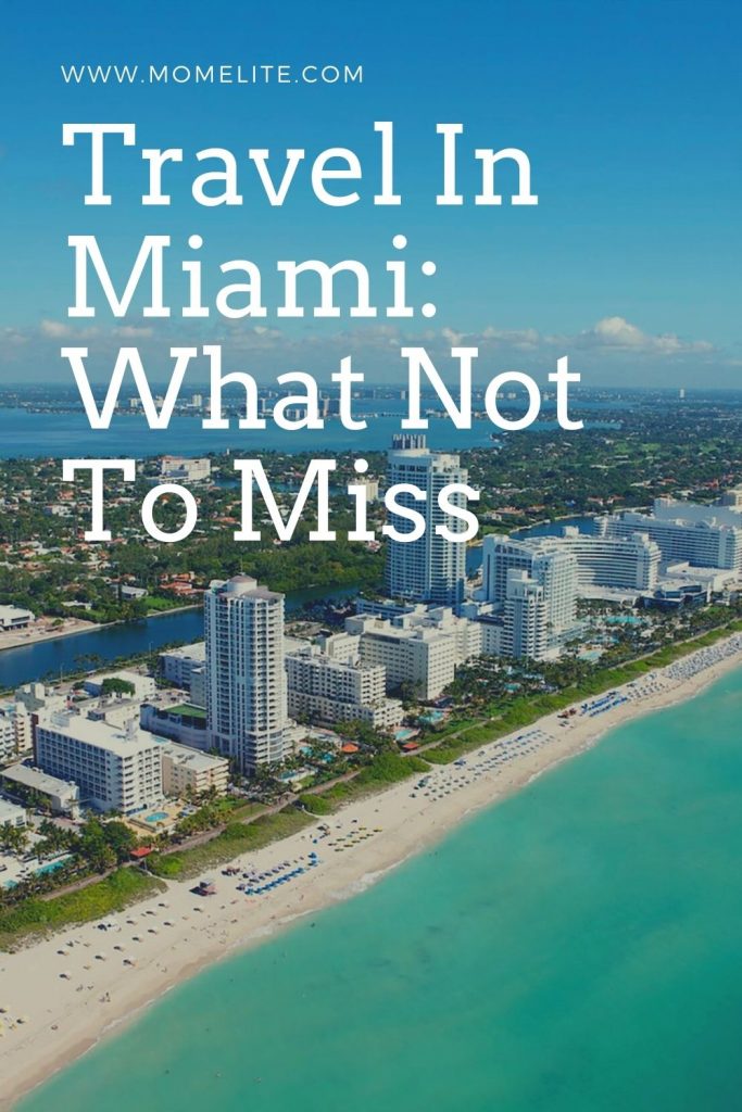 Travel In Miami: What Not To Miss