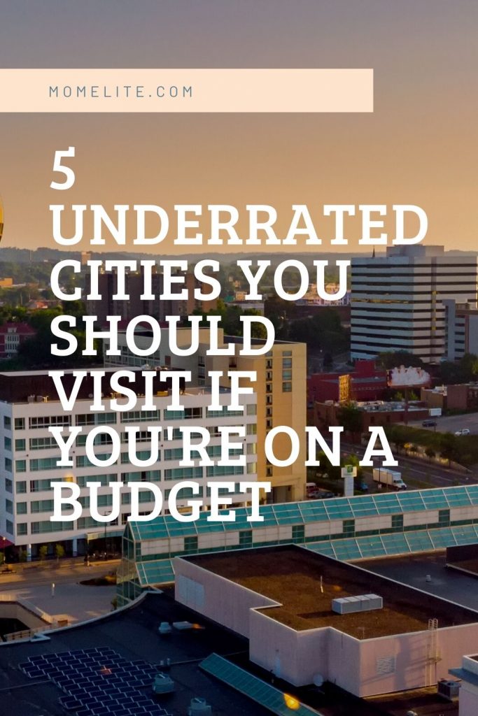 5 Underrated Cities You Should Visit if You're on a Budget