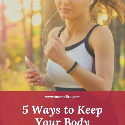 5 Ways to Keep Your Body Fighting Fit