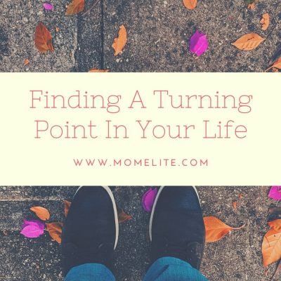 Finding A Turning Point In Your Life