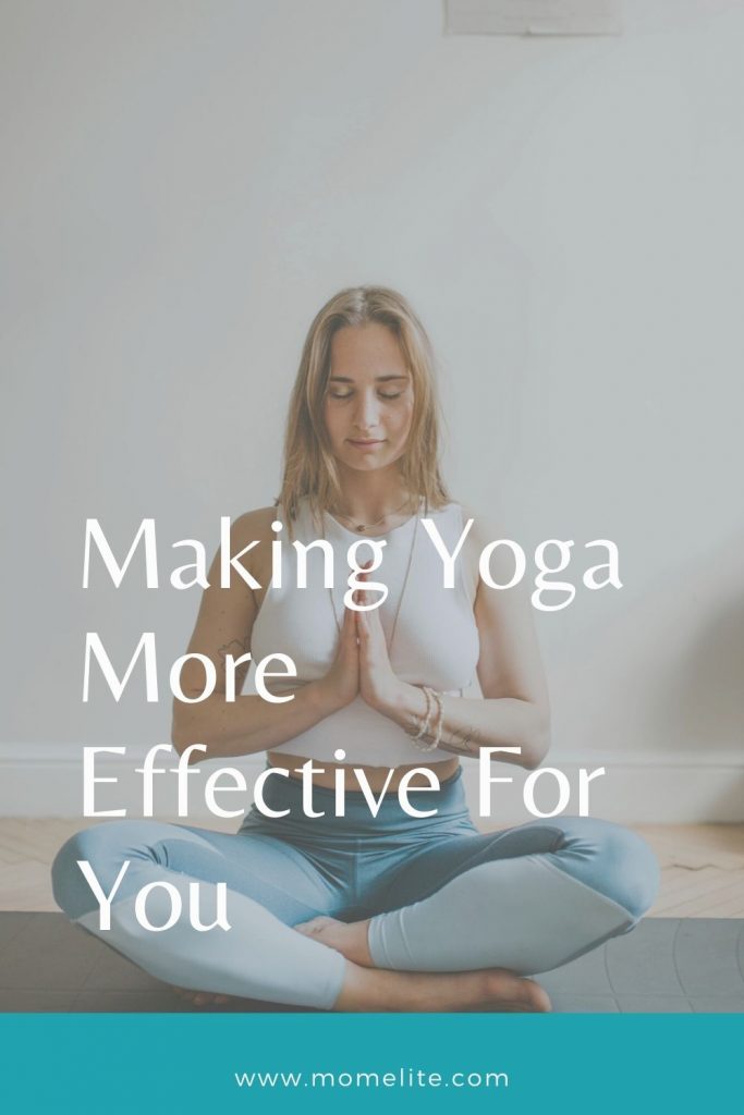 Making Yoga More Effective For You