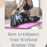 How to Enhance Your Workout Routine This Summer