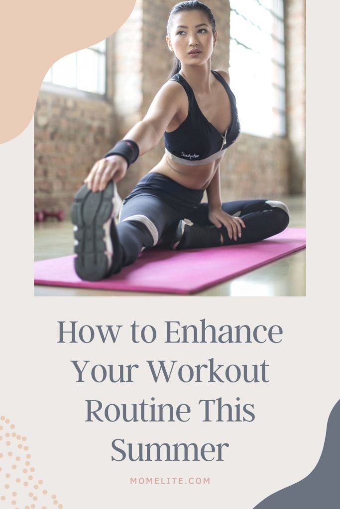 How to Enhance Your Workout Routine This Summer