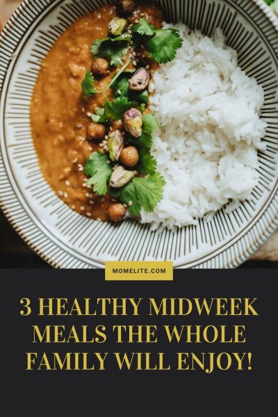 3 Healthy Midweek Meals The Whole Family Will Enjoy! - Mom Elite