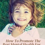 How To Promote The Best Mental Health For Your Child