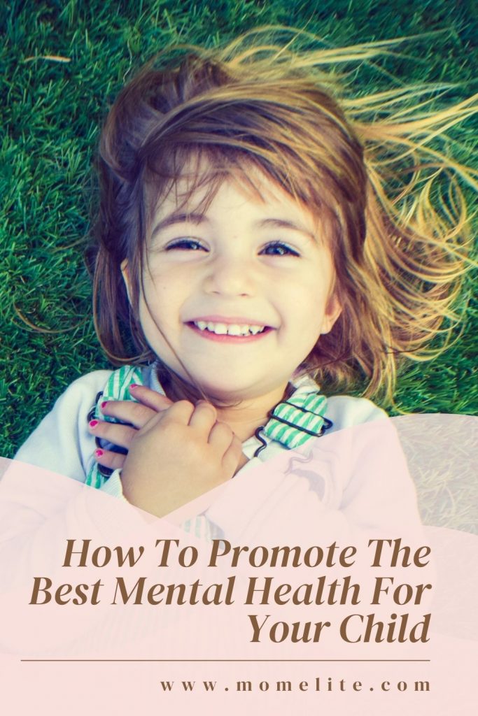 How To Promote The Best Mental Health For Your Child