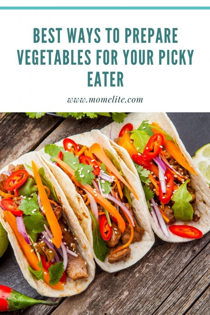 Best Ways To Prepare Vegetables for Your Picky Eater